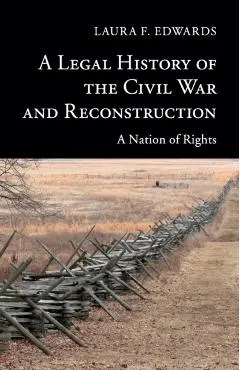 A Legal History of the Civil War and Reconstruction