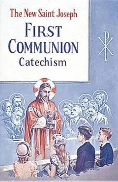 Saint Joseph First Communion Catechism (No. 0)