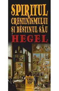 Spiritul crestinismului si destinul sau