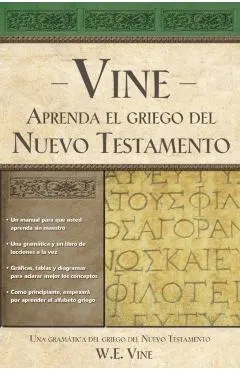 Aprenda El Griego del Nuevo Testamento = Vine's You Can Learn New Testament Greek