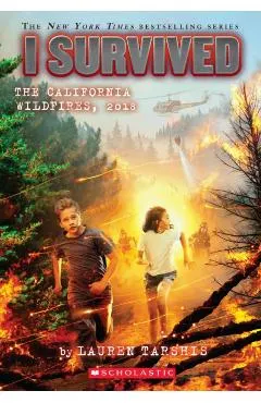 I Survived the California Wildfires, 2018 (I Survived #20), Volume 20