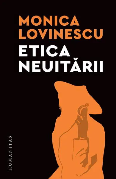 Etica neuitării - Paperback brosat - Monica Lovinescu