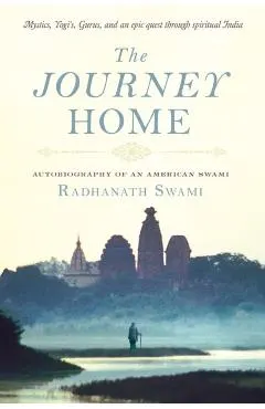 The Journey Home: Autobiography of an American Swami