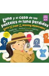 Luna Y El Caso de Los Pasteles de Luna Perdidos / Luna and the Case of the Missing Mooncakes