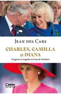 eBook Charles, Camilla si Diana. Dragoste si tragedie in Casa de Windsor