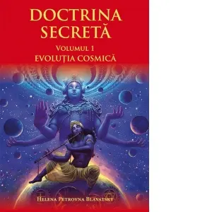 Doctrina secreta. Volumul 1: Evolutia cosmica