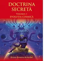 Doctrina secreta. Volumul 1: Evolutia cosmica