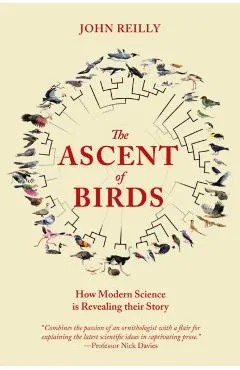 The Ascent of Birds: How Modern Science Is Revealing Their Story