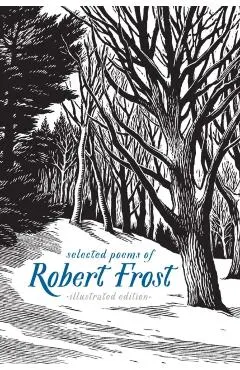 Selected Poems of Robert Frost: Illustrated Edition