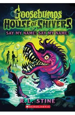 Say My Name! Say My Name! (House of Shivers #4)