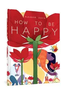 How to Be Happy