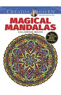 Creative Haven Magical Mandalas Coloring Book: By the Illustrator of the Mystical Mandala Coloring Book