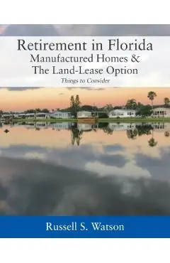 Retirement in Florida Manufactured Homes & The Land-Lease Option: Things to Consider