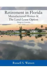 Retirement in Florida Manufactured Homes & The Land-Lease Option: Things to Consider