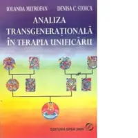 Analiza transgenerationala in terapia unificarii (O noua abordare experientiala a familiei), Volumul al II-lea