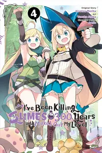 I've Been Killing Slimes for 300 Years and Maxed Out My Level - Volume 4