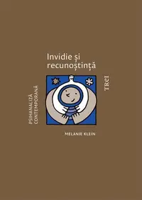 Invidie și recunoștință - Paperback brosat - Melanie Klein