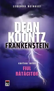 Frankenstein. Fiul rătăcitor (Vol. I) - Paperback brosat - Dean Koontz