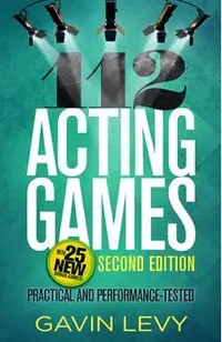 112 Acting Games--2nd Edition: Practical and Performance-Tested, Second Edition