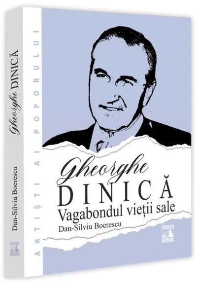 Gheorghe Dinică, vagabondul vieții sale - Paperback brosat