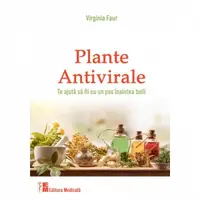 Plante antivirale (Te ajuta sa fii cu un pas inaintea bolii)