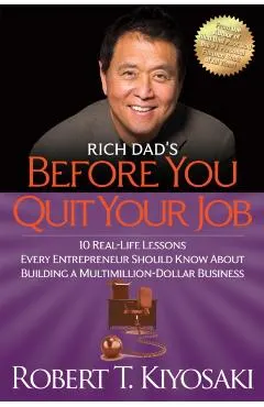 Rich Dad's Before You Quit Your Job