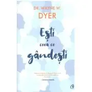 Esti ceea ce gandesti!