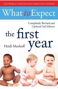 What To Expect The 1st Year �3rd Edition]