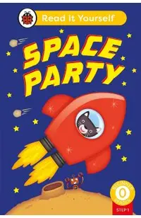 Space Party (Phonics Step 1): Read It Yourself