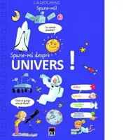 Larousse Spune-mi! Despre univers