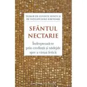 Indrepteaza‑te prin credinta si nadejde spre a vietui fericit. Tezaur de cuvinte sfinte si de intelepciune iubitoare