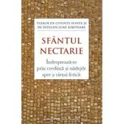 Indrepteaza‑te prin credinta si nadejde spre a vietui fericit. Tezaur de cuvinte sfinte si de intelepciune iubitoare