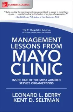 Management Lessons from Mayo Clinic: Inside One of the World