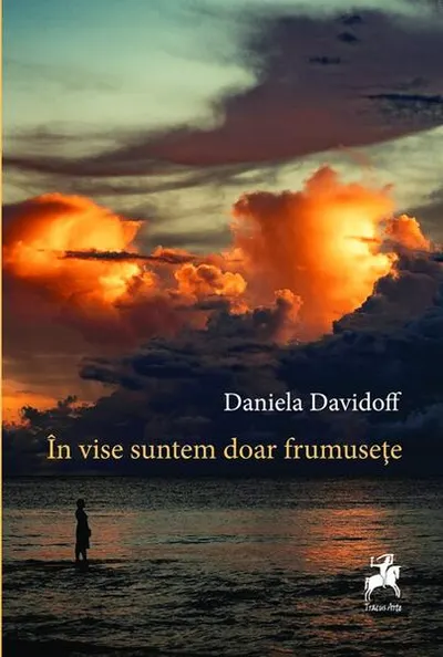 În vise suntem doar frumusețe - Paperback brosat - Daniela Davidoff
