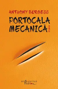 Portocala mecanică - Paperback brosat - Anthony Burgess