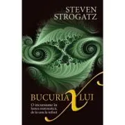 Bucuria lui X. O incursiune in lumea matematicii, de la unu la infinit