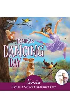 Danika's Dancing Day: A Dance-It-Out Creative Movement Story for Young Movers