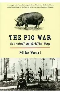 The Pig War: Standoff at Griffin Bay