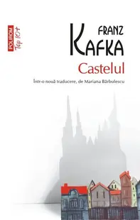 Castelul - Paperback brosat - Franz Kafka
