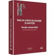 Inalta curte de casatie si justitie. Sectia comerciala. Jurisprudenta 2010-2011
