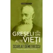 Greseli din alte vieti + Cercetari in domeniul Metapsihic si Spiritist
