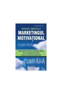 Marketingul Motivaţional - Paperback brosat - Robert Imbriale