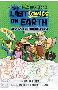 The Last Comics on Earth: Across the Doodleverse: From the Creators of the Last Kids on Earth