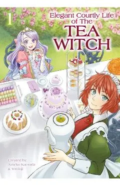 The Elegant Courtly Life of the Tea Witch Vol. 1