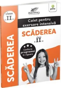 Scaderea. Caiet pentru exersare intensiva. Clasa a II-a