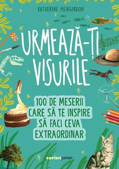 Urmează-ți visurile! - Paperback brosat - Katherine Mengardon