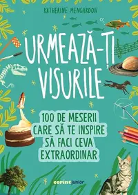 Urmează-ți visurile! - Paperback brosat - Katherine Mengardon