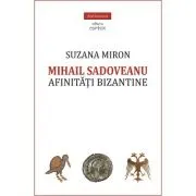 Mihail Sadoveanu. Afinitati bizantine