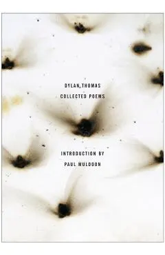 The Collected Poems of Dylan Thomas: The Original Edition