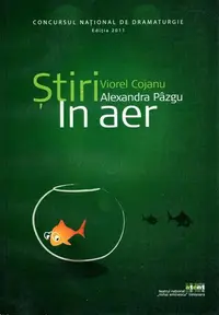 Știri. În aer (RESIGILAT) - Paperback brosat - Alexandra Pâzgu, Viorel Cojanu